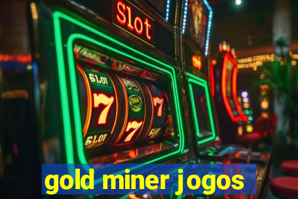 gold miner jogos